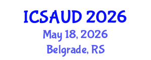 International Conference on Sustainable Architecture and Urban Design (ICSAUD) May 18, 2026 - Belgrade, Serbia International Conference on Sustainable Architecture and Urban Design (ICSAUD) May 18, 2026 - Belgrade, Serbia