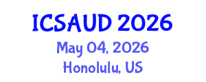 International Conference on Sustainable Architecture and Urban Design (ICSAUD) May 04, 2026 - Honolulu, United States International Conference on Sustainable Architecture and Urban Design (ICSAUD) May 04, 2026 - Honolulu, United States