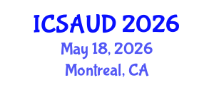 International Conference on Sustainable Architecture and Urban Design (ICSAUD) May 18, 2026 - Montreal, Canada International Conference on Sustainable Architecture and Urban Design (ICSAUD) May 18, 2026 - Montreal, Canada