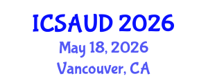 International Conference on Sustainable Architecture and Urban Design (ICSAUD) May 18, 2026 - Vancouver, Canada International Conference on Sustainable Architecture and Urban Design (ICSAUD) May 18, 2026 - Vancouver, Canada