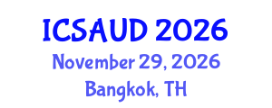 International Conference on Sustainable Architecture and Urban Design (ICSAUD) November 29, 2026 - Bangkok, Thailand International Conference on Sustainable Architecture and Urban Design (ICSAUD) November 29, 2026 - Bangkok, Thailand