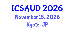 International Conference on Sustainable Architecture and Urban Design (ICSAUD) November 15, 2026 - Kyoto, Japan International Conference on Sustainable Architecture and Urban Design (ICSAUD) November 15, 2026 - Kyoto, Japan