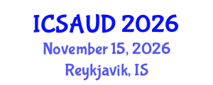 International Conference on Sustainable Architecture and Urban Design (ICSAUD) November 15, 2026 - Reykjavik, Iceland International Conference on Sustainable Architecture and Urban Design (ICSAUD) November 15, 2026 - Reykjavik, Iceland