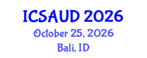 International Conference on Sustainable Architecture and Urban Design (ICSAUD) October 25, 2026 - Bali, Indonesia