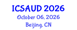 International Conference on Sustainable Architecture and Urban Design (ICSAUD) October 06, 2026 - Beijing, China International Conference on Sustainable Architecture and Urban Design (ICSAUD) October 06, 2026 - Beijing, China