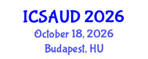 International Conference on Sustainable Architecture and Urban Design (ICSAUD) October 18, 2026 - Budapest, Hungary International Conference on Sustainable Architecture and Urban Design (ICSAUD) October 18, 2026 - Budapest, Hungary