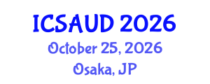 International Conference on Sustainable Architecture and Urban Design (ICSAUD) October 25, 2026 - Osaka, Japan