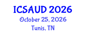 International Conference on Sustainable Architecture and Urban Design (ICSAUD) October 25, 2026 - Tunis, Tunisia International Conference on Sustainable Architecture and Urban Design (ICSAUD) October 25, 2026 - Tunis, Tunisia