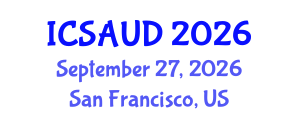 International Conference on Sustainable Architecture and Urban Design (ICSAUD) September 27, 2026 - San Francisco, United States International Conference on Sustainable Architecture and Urban Design (ICSAUD) September 27, 2026 - San Francisco, United States