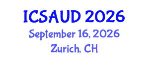 International Conference on Sustainable Architecture and Urban Design (ICSAUD) September 16, 2026 - Zurich, Switzerland International Conference on Sustainable Architecture and Urban Design (ICSAUD) September 16, 2026 - Zurich, Switzerland