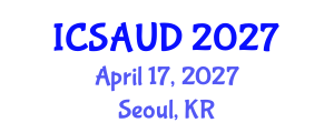 International Conference on Sustainable Architecture and Urban Design (ICSAUD) April 17, 2027 - Seoul, Republic of Korea International Conference on Sustainable Architecture and Urban Design (ICSAUD) April 17, 2027 - Seoul, Republic of Korea