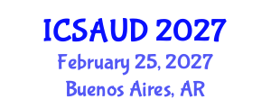 International Conference on Sustainable Architecture and Urban Design (ICSAUD) February 25, 2027 - Buenos Aires, Argentina International Conference on Sustainable Architecture and Urban Design (ICSAUD) February 25, 2027 - Buenos Aires, Argentina