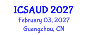 International Conference on Sustainable Architecture and Urban Design (ICSAUD) February 03, 2027 - Guangzhou, China International Conference on Sustainable Architecture and Urban Design (ICSAUD) February 03, 2027 - Guangzhou, China