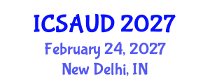 International Conference on Sustainable Architecture and Urban Design (ICSAUD) February 24, 2027 - New Delhi, India International Conference on Sustainable Architecture and Urban Design (ICSAUD) February 24, 2027 - New Delhi, India