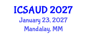 International Conference on Sustainable Architecture and Urban Design (ICSAUD) January 23, 2027 - Mandalay, Myanmar International Conference on Sustainable Architecture and Urban Design (ICSAUD) January 23, 2027 - Mandalay, Myanmar