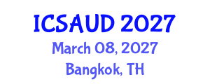 International Conference on Sustainable Architecture and Urban Design (ICSAUD) March 08, 2027 - Bangkok, Thailand International Conference on Sustainable Architecture and Urban Design (ICSAUD) March 08, 2027 - Bangkok, Thailand