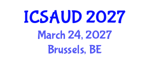 International Conference on Sustainable Architecture and Urban Design (ICSAUD) March 24, 2027 - Brussels, Belgium International Conference on Sustainable Architecture and Urban Design (ICSAUD) March 24, 2027 - Brussels, Belgium