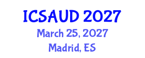 International Conference on Sustainable Architecture and Urban Design (ICSAUD) March 25, 2027 - Madrid, Spain International Conference on Sustainable Architecture and Urban Design (ICSAUD) March 25, 2027 - Madrid, Spain