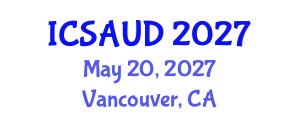 International Conference on Sustainable Architecture and Urban Design (ICSAUD) May 20, 2027 - Vancouver, Canada International Conference on Sustainable Architecture and Urban Design (ICSAUD) May 20, 2027 - Vancouver, Canada