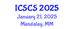 International Conference on Sustainable Cities and Society (ICSCS) January 21, 2025 - Mandalay, Myanmar