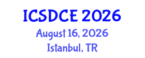 International Conference on Sustainable Design and Construction Engineering (ICSDCE) August 16, 2026 - Istanbul, Turkey