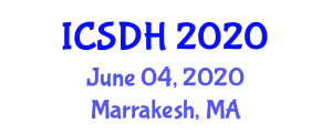 International Conference on Sustainable Development in Health (ICSDH) June 04, 2020 - Marrakesh, Morocco