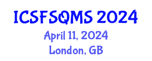 International Conference on Sustainable Food Safety, Quality and Management System (ICSFSQMS) April 11, 2024 - London, United Kingdom