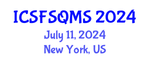 International Conference on Sustainable Food Safety, Quality and Management System (ICSFSQMS) July 11, 2024 - New York, United States