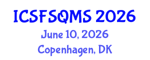 International Conference on Sustainable Food Safety, Quality and Management System (ICSFSQMS) June 10, 2026 - Copenhagen, Denmark