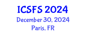 International Conference on Sustainable Food Systems (ICSFS) December 30, 2024 - Paris, France