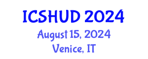 International Conference on Sustainable Housing and Urban Development (ICSHUD) August 15, 2024 - Venice, Italy