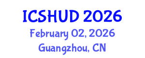 International Conference on Sustainable Housing and Urban Development (ICSHUD) February 02, 2026 - Guangzhou, China International Conference on Sustainable Housing and Urban Development (ICSHUD) February 02, 2026 - Guangzhou, China