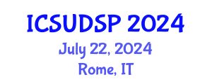 International Conference on Sustainable Urban Development and Spatial Planning (ICSUDSP) July 22, 2024 - Rome, Italy