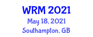 International Conference on Sustainable Water Resources Management: Effective Approaches for River Basins and Urban Catchments (WRM) May 18, 2021 - Southampton, United Kingdom