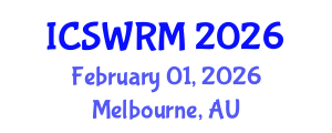International Conference on Sustainable Water Resources Management (ICSWRM) February 01, 2026 - Melbourne, Australia
