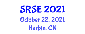 International Conference on System Reliability and Safety Engineering (SRSE) October 22, 2021 - Harbin, China