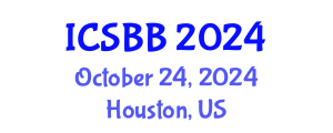International Conference on Systems Biology and Bioengineering (ICSBB) October 24, 2024 - Houston, United States