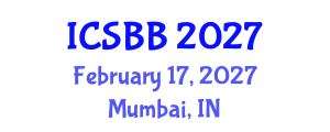 International Conference on Systems Biology and Bioengineering (ICSBB) February 17, 2027 - Mumbai, India International Conference on Systems Biology and Bioengineering (ICSBB) February 17, 2027 - Mumbai, India