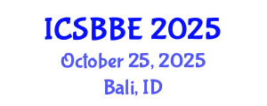 International Conference on Systems Biology and Biomedical Engineering (ICSBBE) October 25, 2025 - Bali, Indonesia
