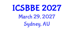 International Conference on Systems Biology and Biomedical Engineering (ICSBBE) March 29, 2027 - Sydney, Australia International Conference on Systems Biology and Biomedical Engineering (ICSBBE) March 29, 2027 - Sydney, Australia