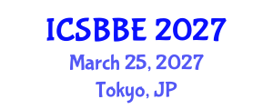 International Conference on Systems Biology and Biomedical Engineering (ICSBBE) March 25, 2027 - Tokyo, Japan International Conference on Systems Biology and Biomedical Engineering (ICSBBE) March 25, 2027 - Tokyo, Japan