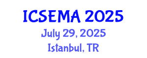 International Conference on Systems Engineering Modeling and Analysis (ICSEMA) July 29, 2025 - Istanbul, Turkey