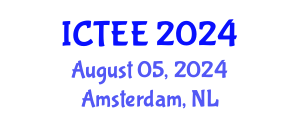 International Conference on Teacher Education and Educators (ICTEE) August 05, 2024 - Amsterdam, Netherlands