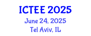 International Conference on Teacher Education and Educators (ICTEE) June 24, 2025 - Tel Aviv, Israel