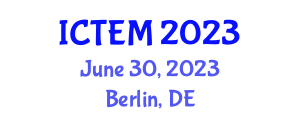 International Conference on Teaching and Education Management (ICTEM) June 30, 2023 - Berlin, Germany