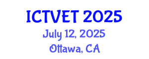 International Conference on Technical Vocational Education and Training (ICTVET) July 12, 2025 - Ottawa, Canada