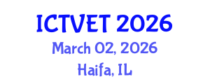 International Conference on Technical Vocational Education and Training (ICTVET) March 02, 2026 - Haifa, Israel International Conference on Technical Vocational Education and Training (ICTVET) March 02, 2026 - Haifa, Israel
