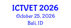 International Conference on Technical Vocational Education and Training (ICTVET) October 25, 2026 - Bali, Indonesia