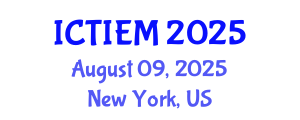 International Conference on Technological Innovation, Entrepreneurship and Management (ICTIEM) August 09, 2025 - New York, United States