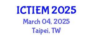 International Conference on Technological Innovation, Entrepreneurship and Management (ICTIEM) March 04, 2025 - Taipei, Taiwan